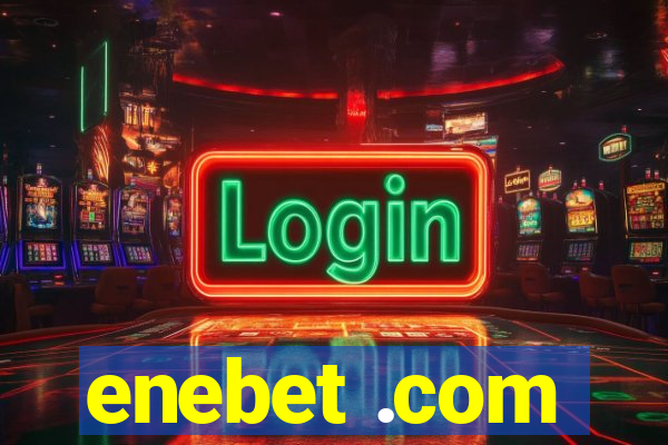 enebet .com